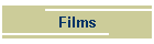 Films